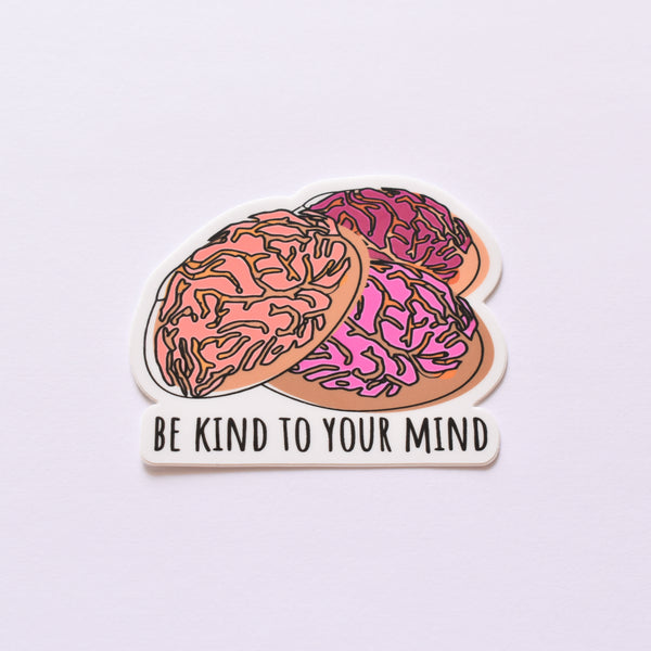 Be kind to your mind | vinyl science sticker (STEM, neuroscience)