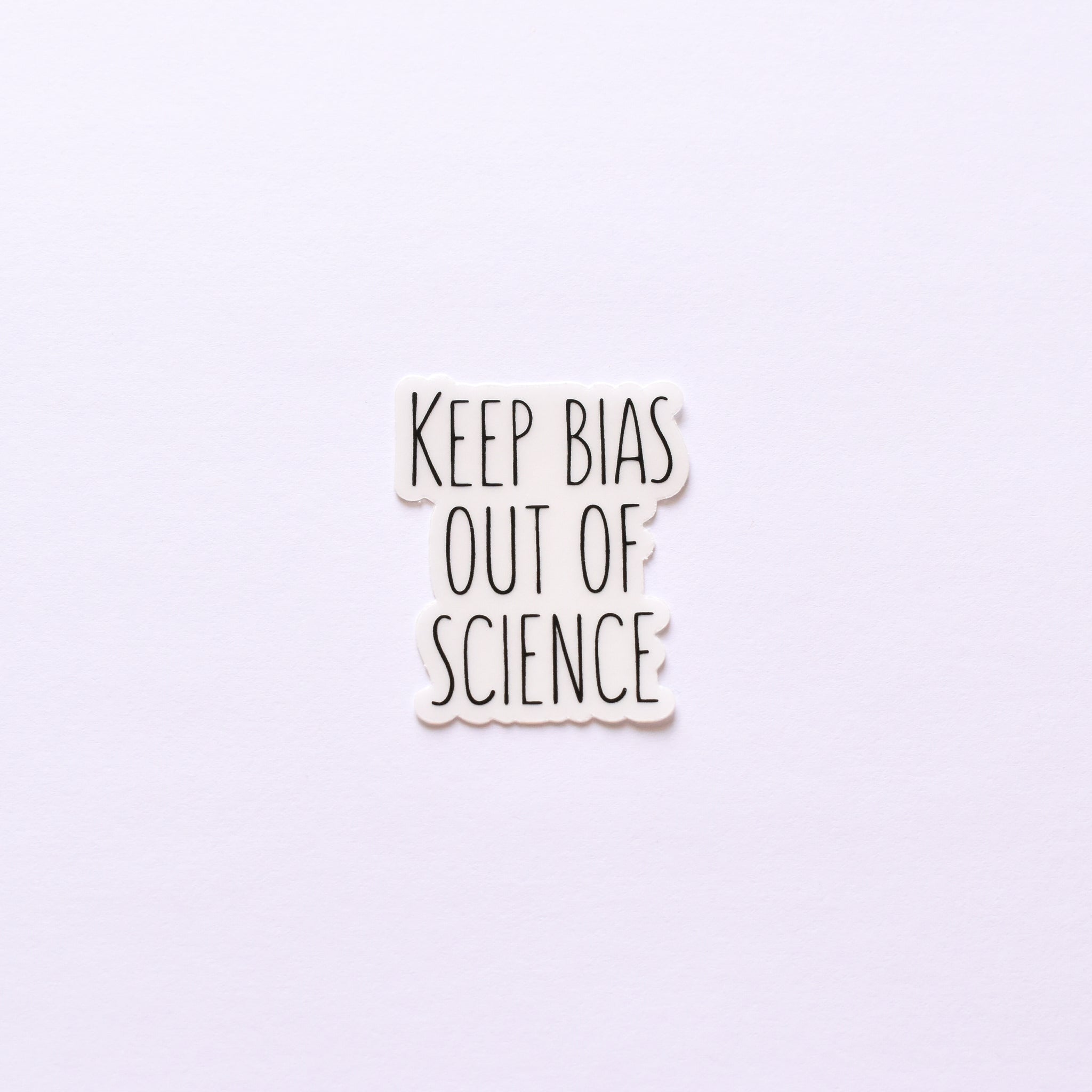 Keep bias out of science | transparent vinyl science sticker (STEM)