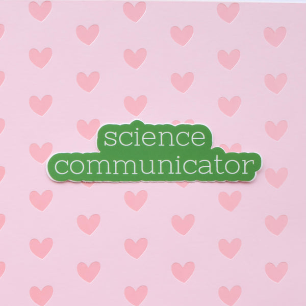 Science communicator | vinyl science sticker (STEM)